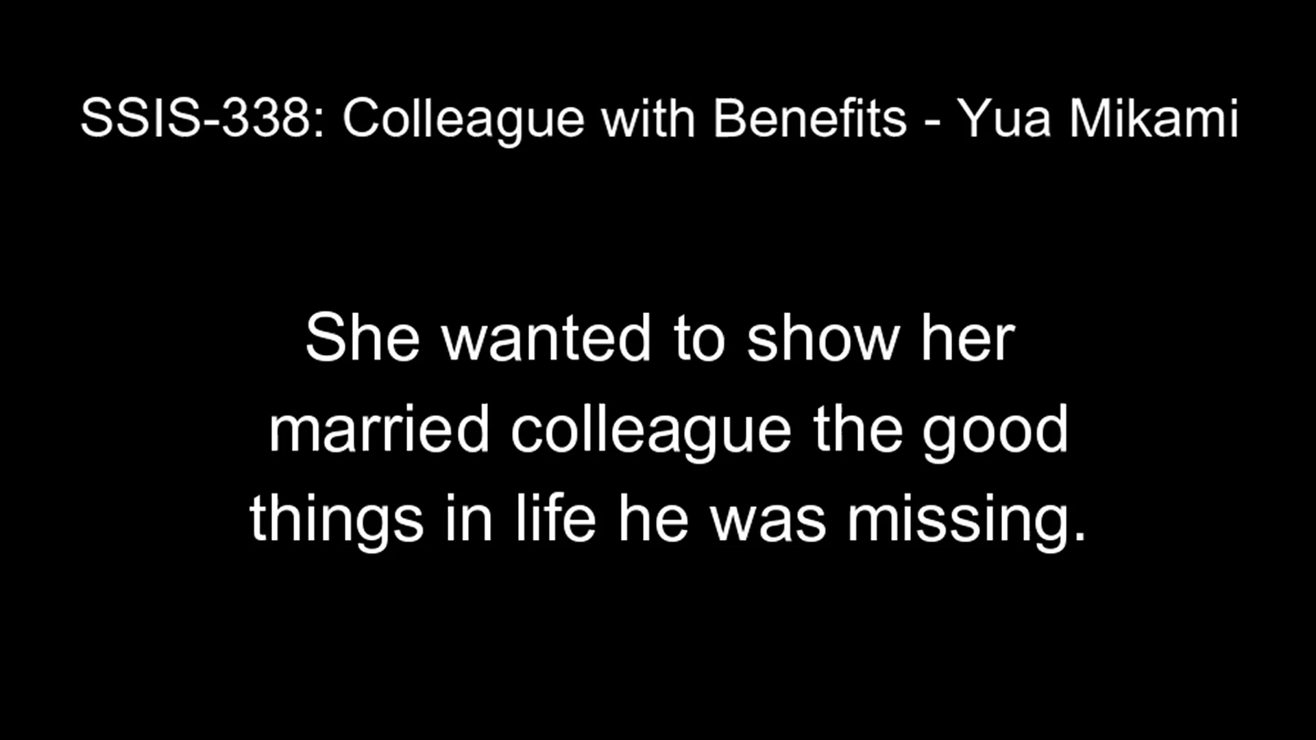 She wanted to show her married colleague the good things in life he was missing. | SSIS-338: Colleague with Benefits - Yua Mikami | JAV with English Subtitles | EroJapanese.com